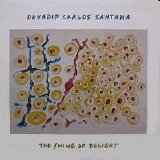 Devadip Carlos Santana - The Swing of Delight