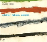 Wolfgang SchlÃ¼ter, Simon Nabatov & Charly Antolini - Swing Kings