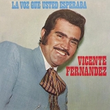 Vicente FernÃ¡ndez - La Voz Que Usted Esperaba