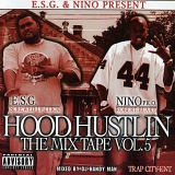 ESG And Nino - Hood Hustlin The Mixtape Vol.5