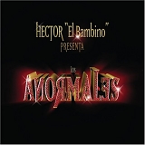 Hector el Bambino Presenta - Los Anormales