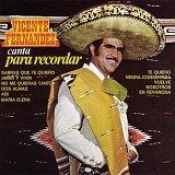 Vicente FernÃ¡ndez - Canta Para Recordar