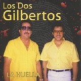 Los Dos Gilbertos - La Huella