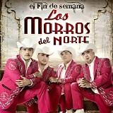 Los Morros Del Norte - El Fin De Semana