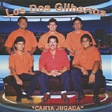 Los Dos Gilbertos - Carta Jugada