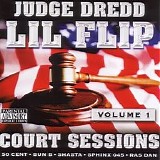 Lil Flip & Judge Dredd - Court Sessions Vol. 1