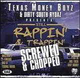 Texas Money Boyz And Dirty South Rydaz - Still Rappin & Trappin (Slowed And Chopped)