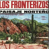 Los Fronterizos - Paisaje norteÃ±o