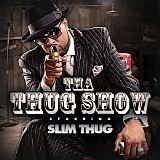 Slim Thug - Tha Thug Show