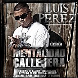 Luis Perez - Mentalidad Callejera