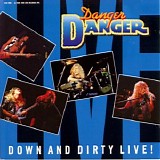 Danger Danger - Down And Dirty Live