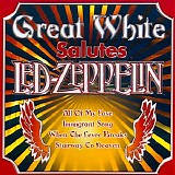 Great White - Great White Salutes Led Zeppelin