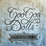 The Goo Goo Dolls - Something for the Rest of Us (Deluxe Version)