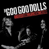 The Goo Goo Dolls - Greatest Hits, Vol. 1 - The Singles