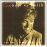 Michael W. Smith - The First Decade 1983 - 1993