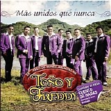 ToÃ±o y Freddy - Mas Unidos Que Nunca