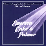 Emerson, Lake & Palmer - Welcome Back My Friends, To The Show That Never Ends