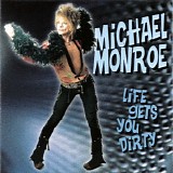 Michael Monroe - Life Gets You Dirty