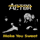 Cracked Actor - Make You Sweat