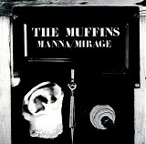 The Muffins - Manna-Mirage