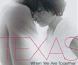 Texas - When We Are Together