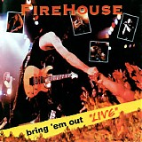 Firehouse - Bring 'Em Out "Live"