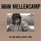 John Mellencamp - On The Rural Route 7609