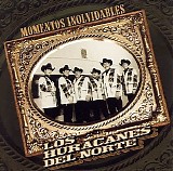 Los Huracanes Del Norte - Momentos Inolvidables