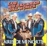 Los Huracanes Del Norte - Aires de Mi Norte