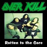 Overkill - Rotten To The Core