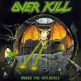 Overkill - Under The Influence