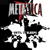 Metallica - Until It Sleeps