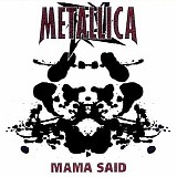 Metallica - Mama Said