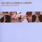 Dee, Kiki - The Walk Of Faith (with Carmelo Luggeri)