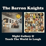 The Barron Knights - Night Gallery (1978) \ Teach The World To Laugh (1979)