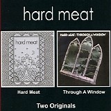 Hard Meat - Hard Meat (1970) / Through A Window (1971)