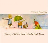 Francis Dunnery - Theres a Whole New World