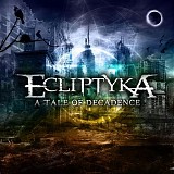 Ecliptyka - A Tale Of Decadance