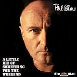 Phil Collins - A Little Bit Of Something For The Weekend