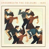 INXS - Underneath the Colours (Remastered)