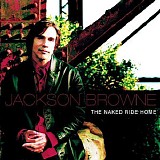 Jackson Browne - The Naked Ride Home