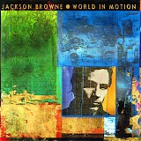 Jackson Browne - World In Motion