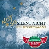 REO Speedwagon - Not So Silent Night