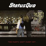 Status Quo - The Party Ain't Over Yet...