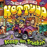 Hot Tuna - The Very Best of Hot Tuna - Keep On Truckin'