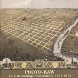 Proto-Kaw - Early Recordings from Kansas 1971-1973