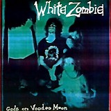 White Zombie - Gods on Voodoo moon