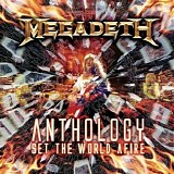 Megadeth - Anthology - Set The World Afire