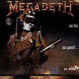 Megadeth - So Far, So Good... So What!