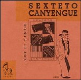 Sexteto Canyengue - Por El Tango